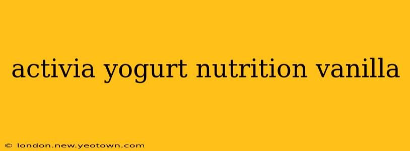 activia yogurt nutrition vanilla