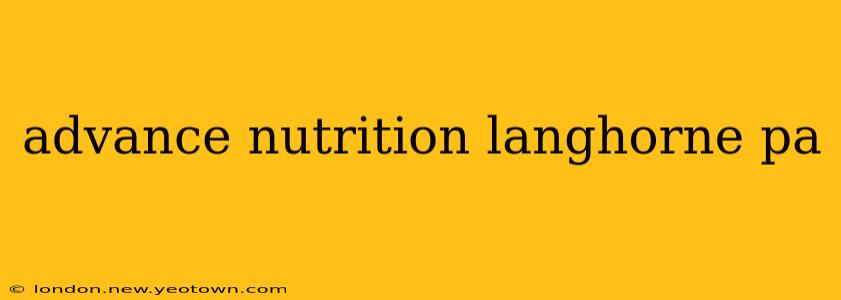 advance nutrition langhorne pa