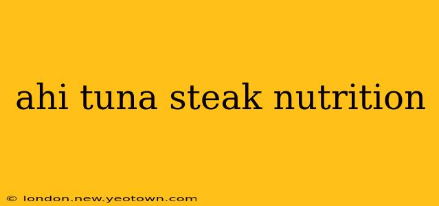ahi tuna steak nutrition