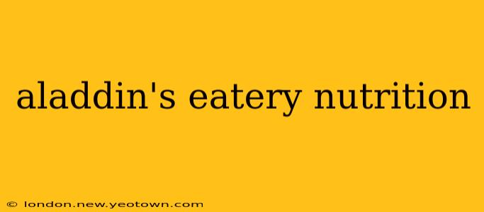 aladdin's eatery nutrition