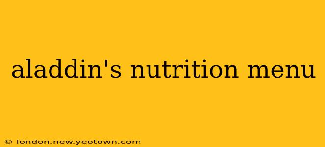 aladdin's nutrition menu