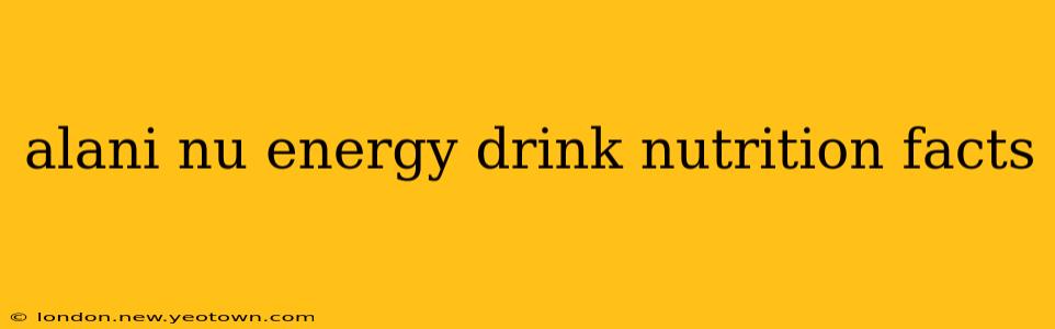 alani nu energy drink nutrition facts