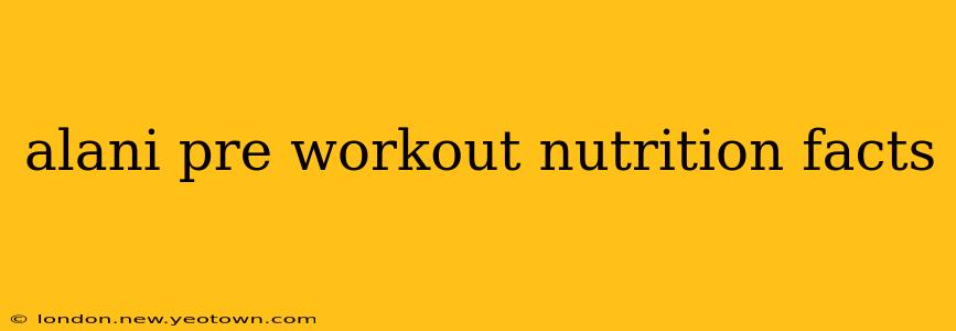 alani pre workout nutrition facts