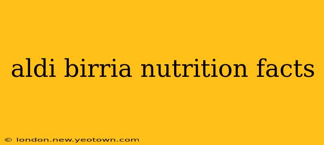 aldi birria nutrition facts