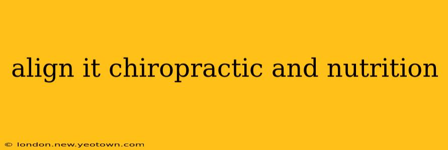 align it chiropractic and nutrition
