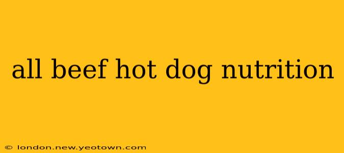 all beef hot dog nutrition