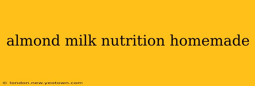 almond milk nutrition homemade