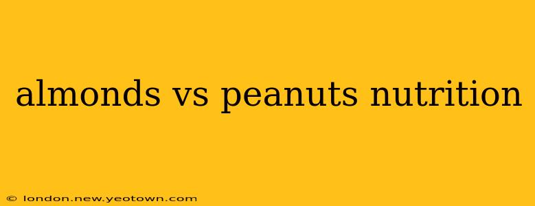 almonds vs peanuts nutrition