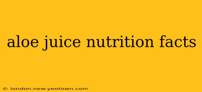aloe juice nutrition facts