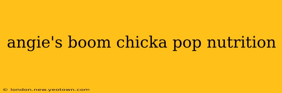 angie's boom chicka pop nutrition