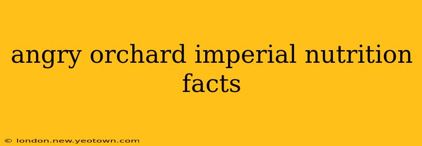 angry orchard imperial nutrition facts