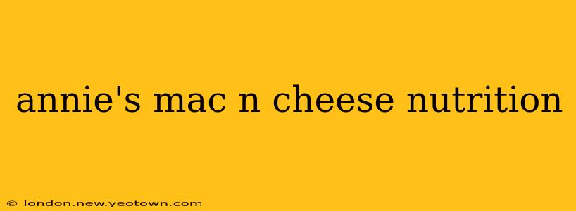 annie's mac n cheese nutrition