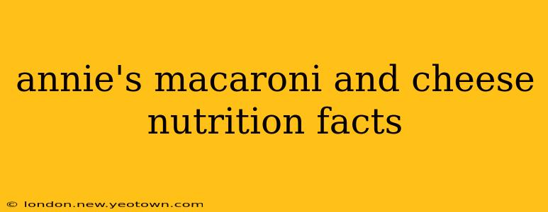 annie's macaroni and cheese nutrition facts