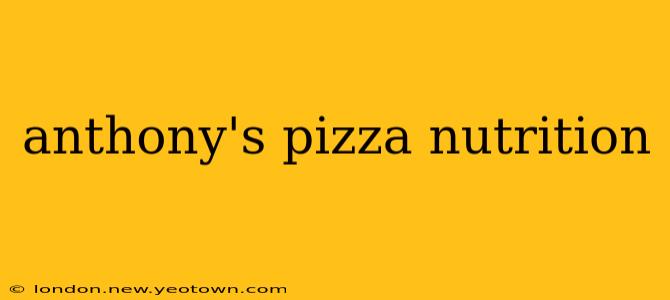 anthony's pizza nutrition
