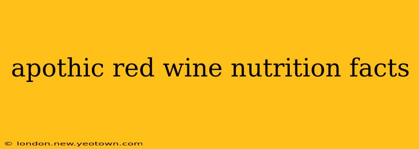 apothic red wine nutrition facts