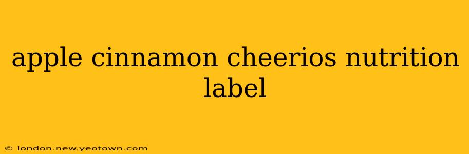 apple cinnamon cheerios nutrition label