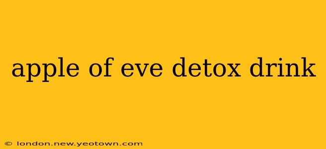 apple of eve detox drink
