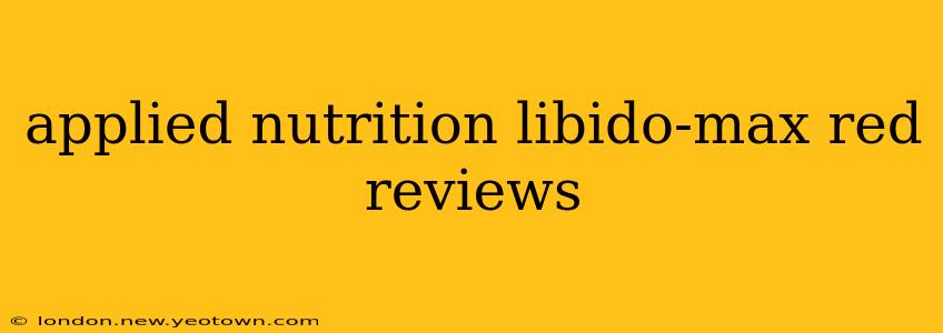 applied nutrition libido-max red reviews