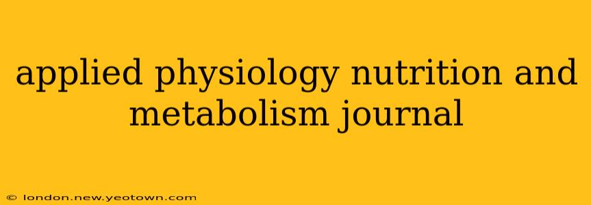 applied physiology nutrition and metabolism journal
