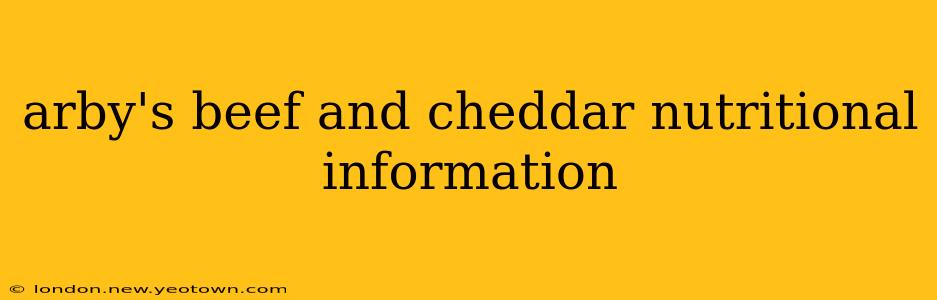 arby's beef and cheddar nutritional information
