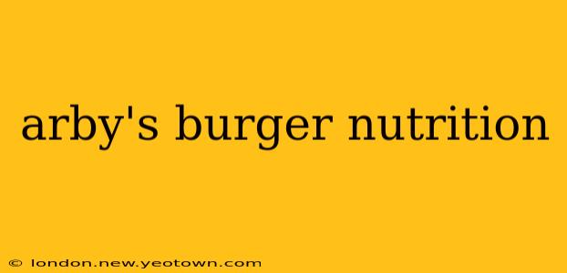 arby's burger nutrition