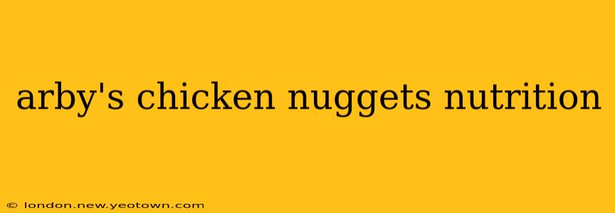 arby's chicken nuggets nutrition