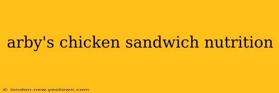 arby's chicken sandwich nutrition