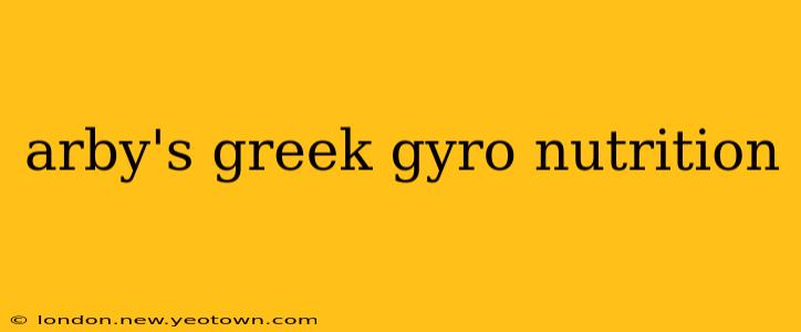 arby's greek gyro nutrition