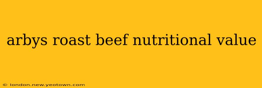 arbys roast beef nutritional value