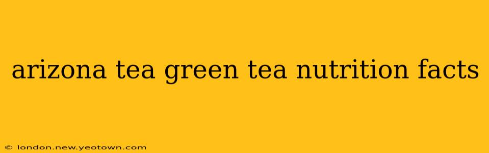 arizona tea green tea nutrition facts