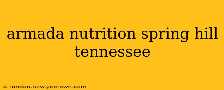 armada nutrition spring hill tennessee