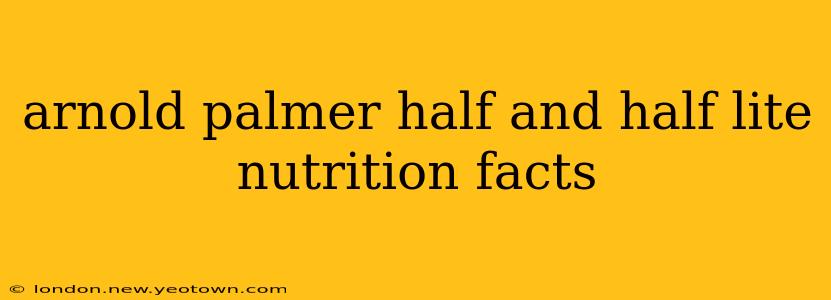 arnold palmer half and half lite nutrition facts