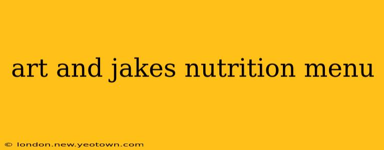art and jakes nutrition menu