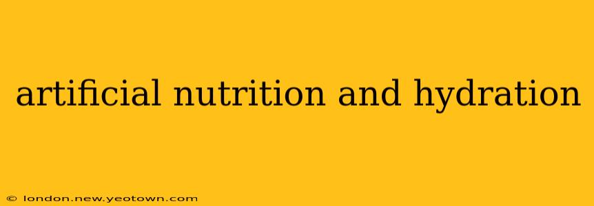 artificial nutrition and hydration