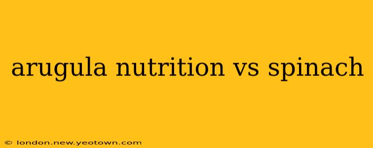 arugula nutrition vs spinach