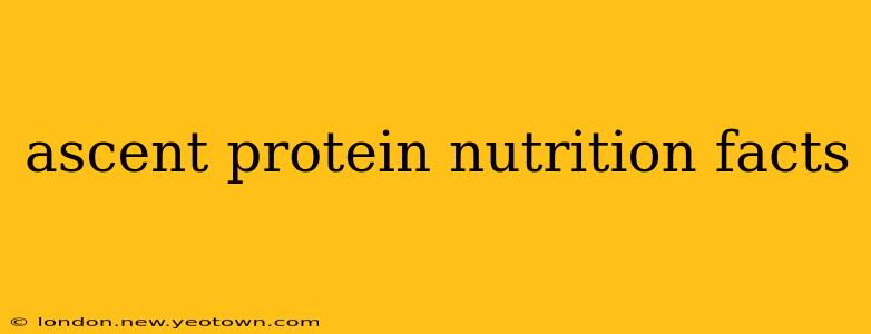 ascent protein nutrition facts