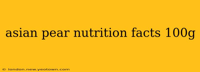 asian pear nutrition facts 100g