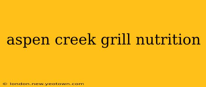 aspen creek grill nutrition