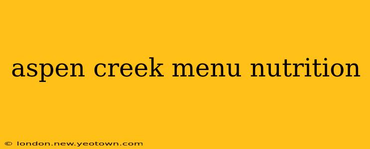 aspen creek menu nutrition