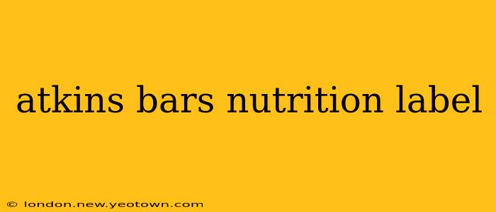 atkins bars nutrition label