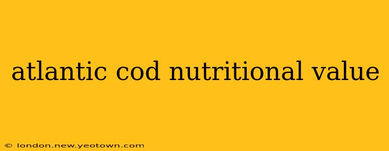 atlantic cod nutritional value