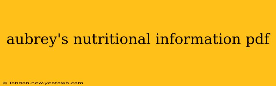 aubrey's nutritional information pdf