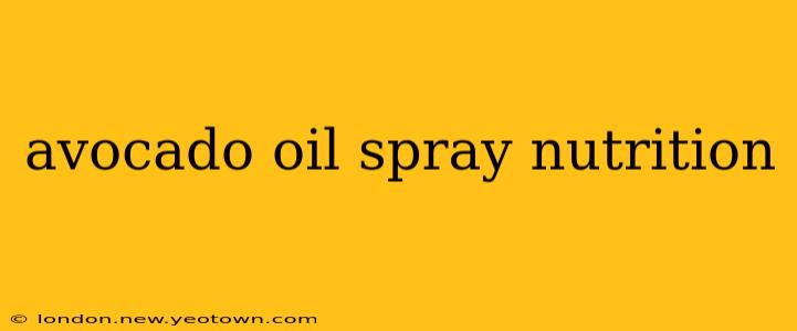 avocado oil spray nutrition
