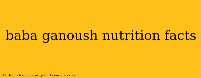 baba ganoush nutrition facts
