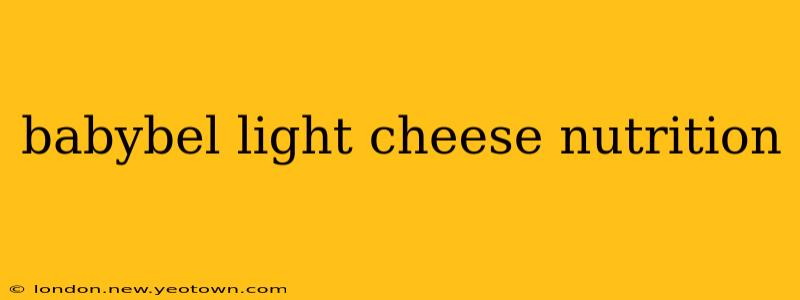 babybel light cheese nutrition