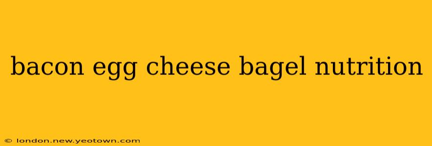 bacon egg cheese bagel nutrition