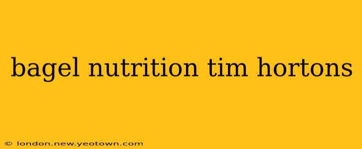 bagel nutrition tim hortons