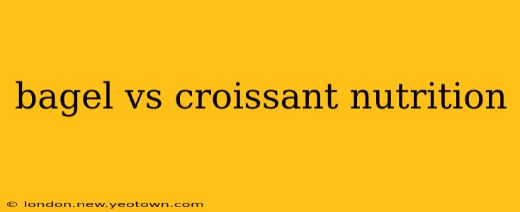bagel vs croissant nutrition