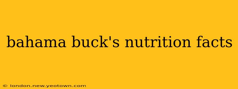 bahama buck's nutrition facts