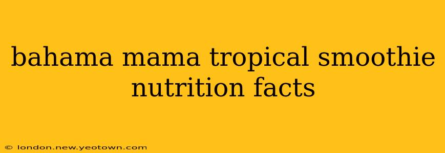 bahama mama tropical smoothie nutrition facts